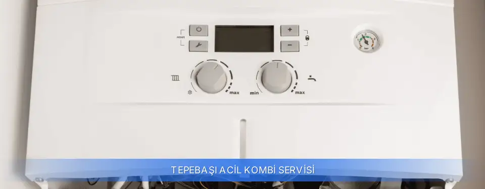 Tepebaşı İlçemi Acil Kombi Servisi