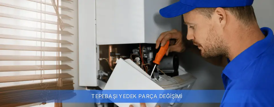 Tepebaşı İlçemi Kombi Yedek Parça Değişimi